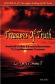 Volume 13: TREASURES OF TRUTH--Words Of Wisdom & Practical Instruction To Help Overcomers Overcome/ Part 4 of 7