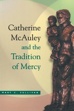 Catherine McAuley and the Tradition of Mercy - Sullivan, Mary C.