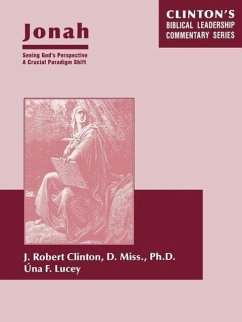 Jonah--Seeing God's Perspective, A Crucial Paradigm shift - Clinton, J. Robert; Lucey, Una