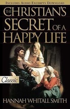 The Christian's Secret of a Happy Life - Smith, Hannah Whitall