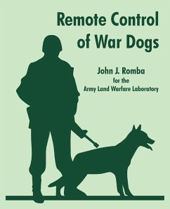 Remote Control of War Dogs - Romba, John J.; Army Land Warfare Laboratory