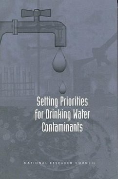 Setting Priorities for Drinking Water Contaminants - National Research Council; Division On Earth And Life Studies; Commission on Geosciences Environment and Resources; Committee on Drinking Water Contaminants