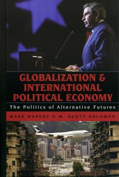 Globalization and International Political Economy - Rupert, Mark; Solomon, M Scott