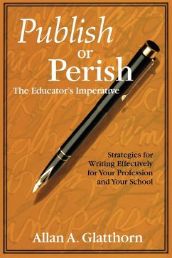 Publish or Perish - The Educator's Imperative - Glatthorn, Allan A.