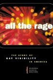 All the Rage: The Story of Gay Visibility in America