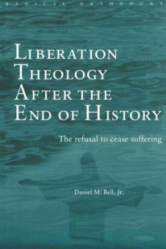 Liberation Theology after the End of History - Bell, Daniel