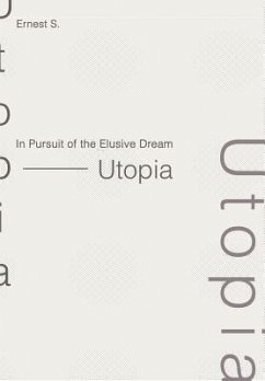 In Pursuit of the Elusive Dream - Utopia - S, Ernest