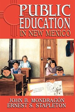 Public Education in New Mexico - Mondragon, John B.; Stapleton, Ernest S.