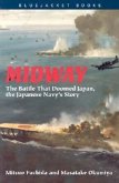 Midway: The Battle That Doomed Japan, the Japanese Navy's Story