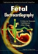 Fetal Electrocardiography - Symonds, E. Malcolm Sahota, Daljit Singh Chang, Mang Zing Allan