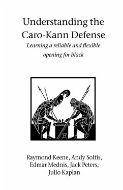 Understanding the Caro-Kann Defense - Keene, Raymond; Mednis, Edmar; Soltis, Andy