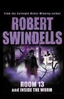 Room 13 And Inside The Worm - Swindells, Robert