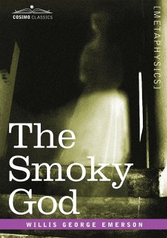 The Smoky God - Emerson, Willis George