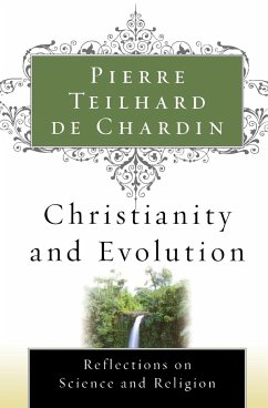 Christianity and Evolution - Teilhard De Chardin, Pierre