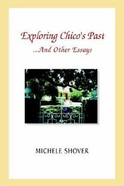 Exploring Chico's Past and Other Essays - Shover, Michele