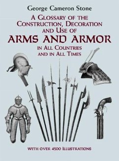 A Glossary of the Construction, Decoration and Use of Arms and Armor - Stone, George Cameron