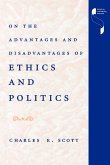 On the Advantages and Disadvantages of Ethics and Politics On the Advantages and Disadvantages of Ethics and Politics