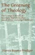 The Greening of Theology - Bouma-Prediger, Steven