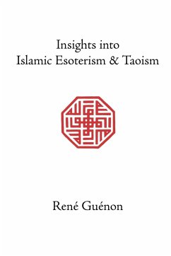Insights Into Islamic Esoterism and Taoism - Guenon, Rene