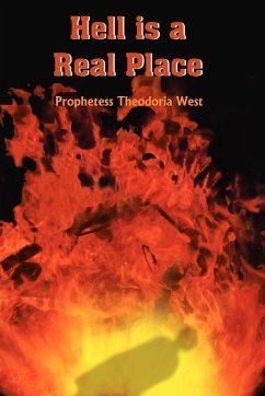 Hell is a Real Place - West, Prophetess Theodoria