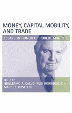 Money, Capital Mobility, and Trade: Essays in Honor of Robert A. Mundell - Calvo, Guillermo A. / Obstfeld, Maurice / Dornbusch, Rudiger (eds.)