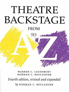 Theatre Backstage from A to Z - Lounsbury, Warren C; Boulanger, Norman C