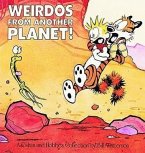 Calvin and Hobbes. Weirdos fom Another Planet!