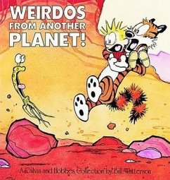 Calvin and Hobbes. Weirdos fom Another Planet! - Watterson, Bill