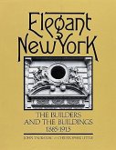 Elegant New York: The Builders and the Buildings 1885-1915