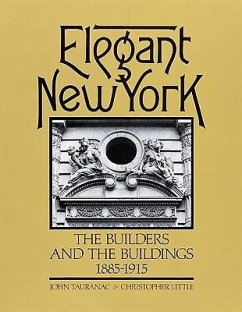 Elegant New York: The Builders and the Buildings 1885-1915 - Tauranac, John; Little, Christopher