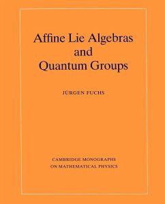 Affine Lie Algebras and Quantum Groups - Fuchs, Jurgen