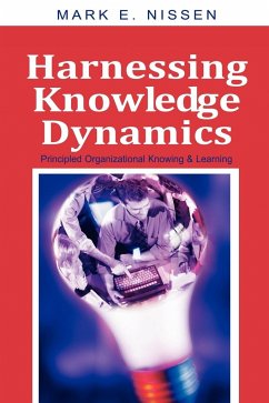 Harnessing Knowledge Dynamics - Nissen, Mark E.