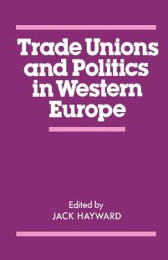 Trade Unions and Politics in Western Europe - Hayward, J E S