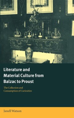 Literature and Material Culture from Balzac to Proust - Watson, Janell