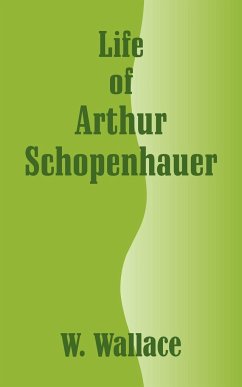 Life of Arthur Schopenhauer - Wallace, W.