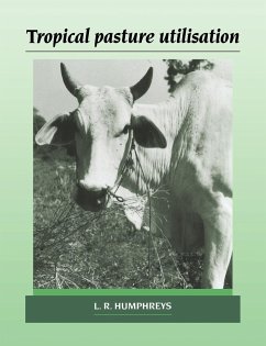 Tropical Pasture Utilisation - Humphreys, Leonard Ross; Humphreys, L. R.