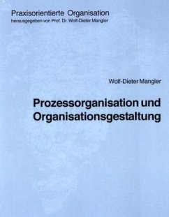 Prozessorganisation und Organisationsgestaltung - Mangler, Wolf-Dieter