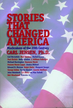 Stories That Changed America: Muckrakers of the 20th Century - Jensen, Carl