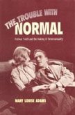 The Trouble with Normal: Postwar Youth and the Making of Heterosexuality