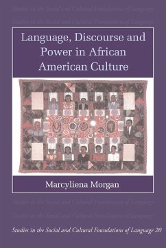 Language, Discourse and Power in African American Culture - Morgan, Marcyliena H.