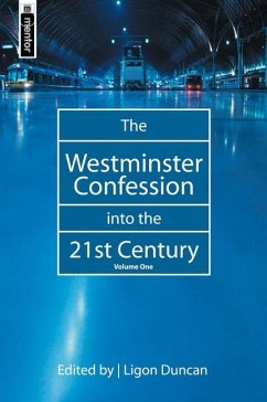 The Westminster Confession into the 21st Century - Duncan, Ligon