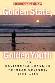Golden State, Golden Youth: The California Image in Popular Culture, 1955-1966