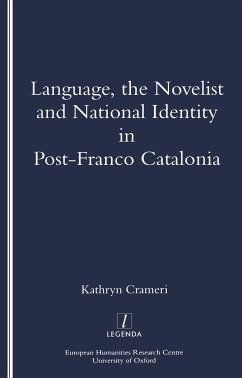 Language, the Novelist and National Identity in Post-Franco Catalonia - Kathryn Crameri