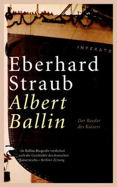 Albert Ballin. Der Reeder des Kaisers. - Straub, Eberhard