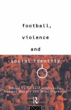 Football, Violence and Social Identity - Guilianotti, Richard (ed.)
