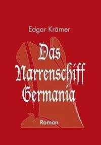 Das Narrenschiff Germania - Krämer, Edgar