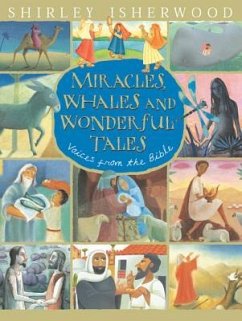 Miracles, Whales and Wonderful Tales: Voices from the Bible - Isherwood, Shirley