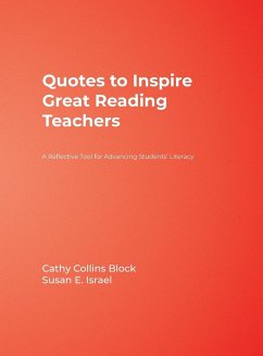 Quotes to Inspire Great Reading Teachers: A Reflective Tool for Advancing Students′ Literacy - Block, Cathy Collins; Israel, Susan E.