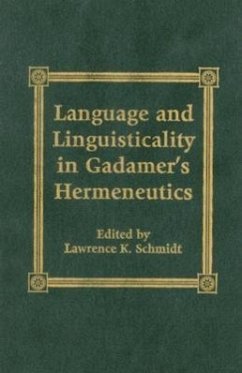 Language and Linguisticality in Gadamer's Hermeneutics - Schmidt, Lawrence K