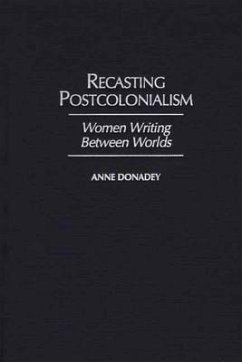 Recasting Postcolonialism - Donadey, Anne